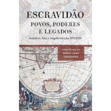Escravidão - Povos, poderes e legados