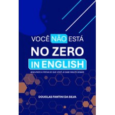 Você não está no zero in english