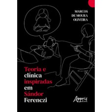 Teoria e clínica inspiradas em Sándor Ferenczi