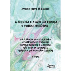 A cultura e a arte na escola e outras histórias...