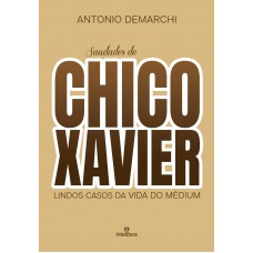 Saudades De Chico Xavier