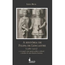 A história de Filipa de Lencastre (1360-1415)