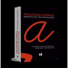 Psicanálise é ciência Psicanálise é ciência