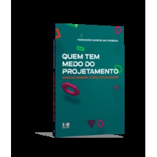 Quem tem medo do projetamento?