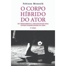 O corpo híbrido do ator: do treinamento à organicidade para outras possibilidades da cena