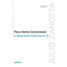 Para atores licenciosos e diretores libertinos 2