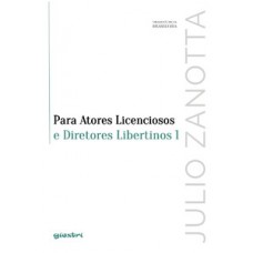 Para atores licenciosos e diretores libertinos 1