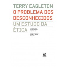 O problema dos desconhecidos: um estudo da ética