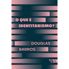 O que é identitarismo