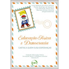 Educação física e democracia: Cartas a quem ousa esperançar