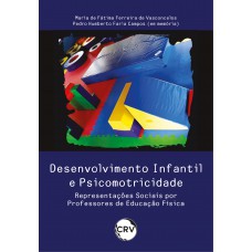 Desenvolvimento infantil e psicomotricidade: Representações sociais por professores de Educação Física