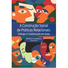 A construção social de práticas relacionais: Diálogo e colaboração em ação