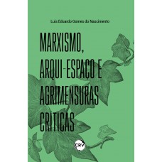 Marxismo, arqui-espaço e agrimensuras críticas