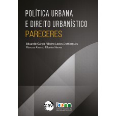 Política urbana e direito urbanístico – Pareceres