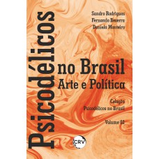 Psicodélicos no Brasil - Arte e política - Vol .: 02