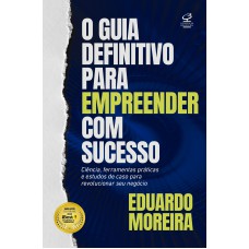 O guia definitivo para empreender com sucesso