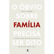 O óbvio sobre família precisa ser dito