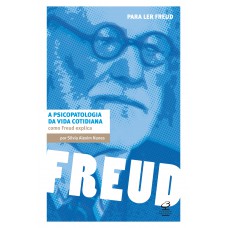 A psicopatologia da vida cotidiana: Como Freud explica A psicopatologia da vida cotidiana: Como Freud explica