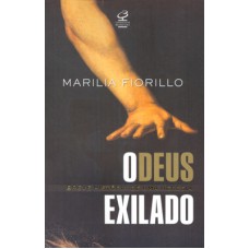 O DEUS EXILADO : UMA BREVE HISTÓRIA DE UMA HERESIA O DEUS EXILADO : UMA BREVE HISTÓRIA DE UMA HERESIA
