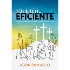 Ministério Eficiente: Cumprir a Missão de Cristo Para as Pessoas com Deficiência