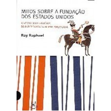 MITOS SOBRE A FUNDAÇÃO DOS ESTADOS UNIDOS MITOS SOBRE A FUNDAÇÃO DOS ESTADOS UNIDOS