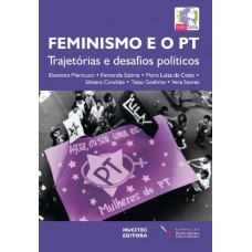 Feminismo e o PT: trajetórias e desafios políticos