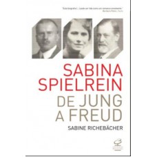 Sabina Spielrein: De Jung a Freud