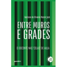 Entre muros e grades: O docente nas 