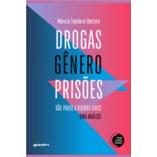 Drogas, gênero, prisões: São Paulo a Buenos Aires, uma análise