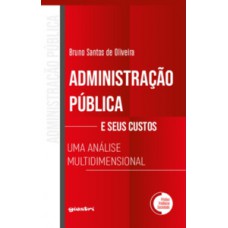 Administração pública e seus custos: Uma análise multidimensional