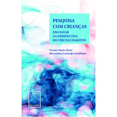 Pesquisa com crianças : um olhar na perspectiva do Círculo de Bakhtin