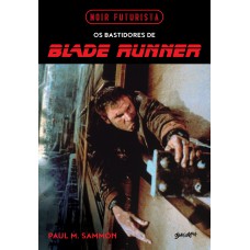 Noir Futurista - Os bastidores de Blade Runner (Box em capa dura com brindes)