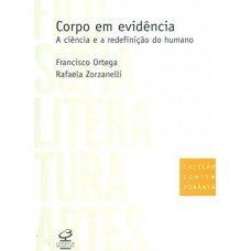 Corpo em evidência: a ciência e a redefinição do humano