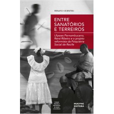 Entre sanatórios e terreiros: Ulysses Pernambucano, René Ribeiro e o projeto reformista da psiquiatria social de Recife