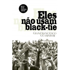 Eles não usam black-tie