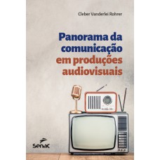 Panorama da comunicação em produções audiovisuais