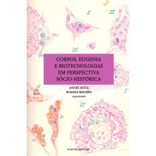 Corpos, eugenia e biotecnologias em perspectiva sócio-histórica