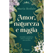 Amor, natureza e magia Amor, natureza e magia