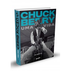 Chuck Berry - Uma Vida