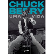 Chuck Berry - Uma Vida (Edição em capa dura com brindes)