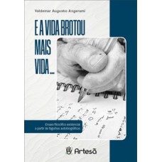 E a vida brotou mais vida...