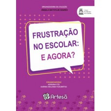 Frustração no escolar. E agora?