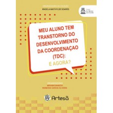 Meu aluno tem transtorno do desenvolvimento da coordenação (TDC): E Agora?