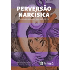 Perversão narcísica Perversão narcísica