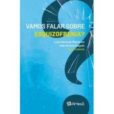 Vamos falar sobre esquizofrenia?