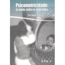Psicomotricidade da melodia cinética ao corpo político