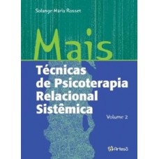 Mais técnicas de psicoterapia relacional sistêmica