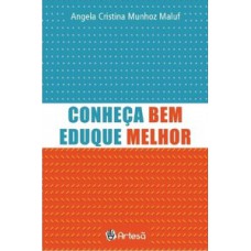 Conheça bem, eduque melhor