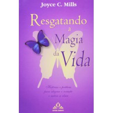 Resgatando a magia da vida