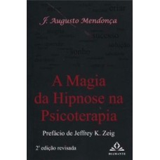 A magia da hipnose na psicoterapia A magia da hipnose na psicoterapia
